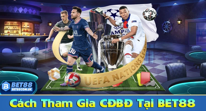 Cá Độ Bóng Đá & 5 Bí Quyết Độ Banh Hiệu Quả Nhất 2026 6 Cách tham gia cá cược bóng đá tại Bet88