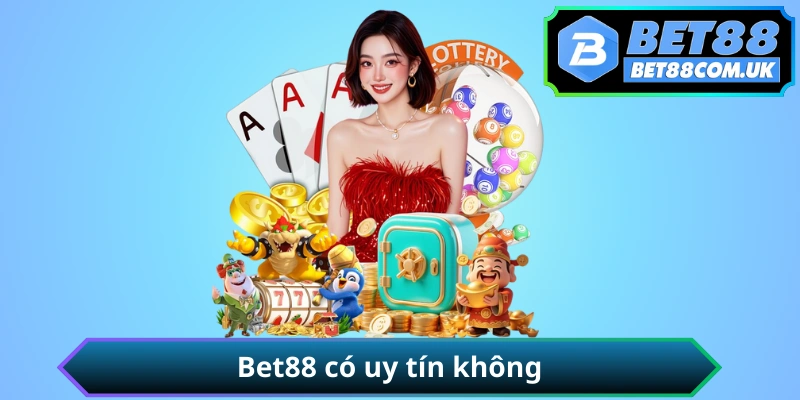 Đánh giá nhà cái BET88 có uy tín không - phân tích khách quan ưu điểm và hạn chế của BET88.COM