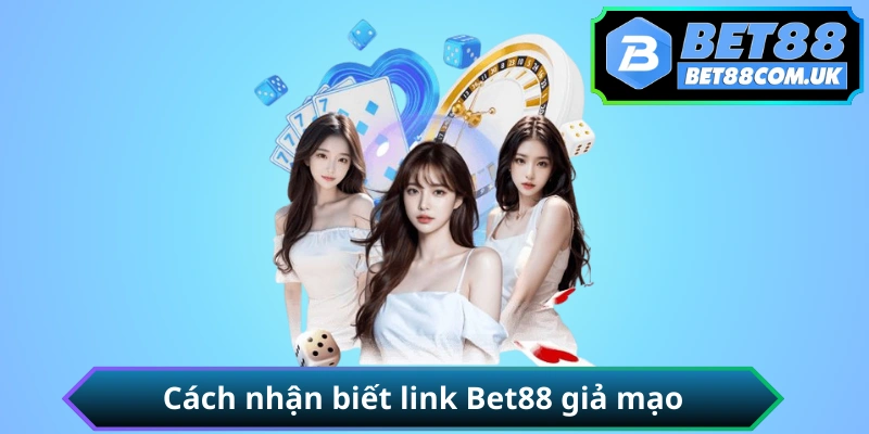 Hướng dẫn nhận biết link BET88 chính thức và tránh trang web giả mạo phishing lừa đảo